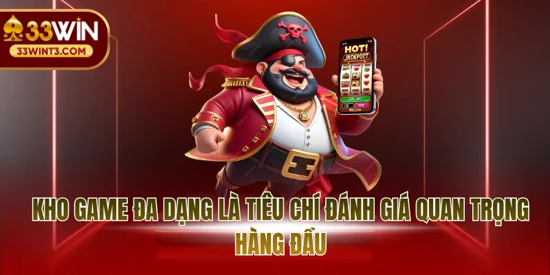 Nổ Hũ Uy Tín - Tiêu Chuẩn Vàng Cho Trải Nghiệm Slot 3 Kho game đa dạng là tiêu chí đánh giá quan trọng hàng đầu